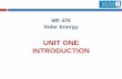 UNIT ONE INTRODUCTION - KSUfac.ksu.edu.sa/.../default/files/unit_1_-_introduction_2.pdf · 2016-01-24 · UNIT ONE INTRODUCTION . 2 Unit Outline • What is solar energy? • Why