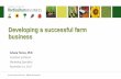 Developing a successful farm business - Purdue University · Developing a successful farm business Ariana Torres, PhD. Assistant professor . Marketing Specialist. ... • Most vendors