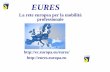 EURES - unisi.it€¦ · Eures si avvale di un sistema informativo composto da: - Database unico delle offerte di lavoro - Database dei curricula di candidati interessati alla mobilità