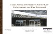 Texas Public Information Act for Law Enforcement and Fire Personnel · 2018-11-09 · Texas Public Information Act for Law Enforcement and Fire Personnel Texas Civil Service Workshop