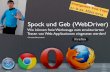 Spock und Geb (WebDriver) - JUGSTest Design Test Daten Test Logik Test Binding Groovy Gradle Spock Geb WebDriver Mockito •Sehr einfaches BDD Werkzeug für die JVM, kann schnell