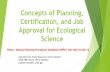 Concepts of Planning, Certification, and Job Approval for ......Concepts of Planning, Certification, and Job Approval for Ecological Science Policy: National Planning Procedures Handbook
