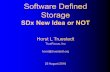 Software Defined Storage - CMG · 2020-02-20 · Software Defined Storage SDx New Idea or NOT Horst L Truestedt TrueFocus, Inc horst@truestedt.org 25 August 2016