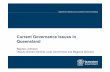 Current Governance Issues in Queensland Presentation - Stephe… · Current Governance Issues in Queensland Stephen Johnston Deputy Director-General Local Government and Regional