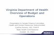 Virginia Department of Health Overview of Budget and ...sfc.virginia.gov/pdf/health/2013/2013_Interim/... · Control • Expenditure in Local Community: 100% • Appropriation: $231.1