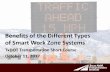 Benefits of the Different Types of Smart Work Zone Systems · –Provide real time information to road users –Implement work zone management decisions Smart work zones are designed