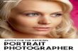 Advice for The Aspiring Portrait PHOTOGRAPHER€¦ · A photographer could setup a studio, or work as a traveling practitioner, and service a market that ordinarily wouldn’t be