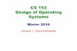 CS 153 Design of Operating Systems › ~zhiyunq › teaching › cs153 › lectures › lec07.pdfmutual exclusion to critical sections Block waiters, interrupts enabled within CS Described