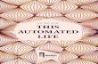 THIS AUTOMATED LIFE...THIS AUTOMATED LIFE 2018 Webby Awards Trend Report - This Automated Life 01 - Introduction: This Automated Life How advanced algorithms, machine learning, and