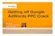 getting off google adwords ppc crack addiction€¦ · SEO = Off-Page SEO • Recommendations from friends 1. “I knowI know HubSpot” 2. “HubSpot is a marketing expert” 3.