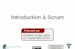 Introduction à Scrumair.imag.fr/images/5/5e/SCRUM.pdf · 2013-10-18 · Introduction à Scrum Présenté par Mountain Goat Software, LLC
