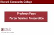 Freshman Focus Parent Seminar Presentation€¦ · Howard P.R.I.D.E. encourages the continued academic, professional, and personal development of minority male students. Created as