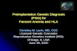 Preimplantation Genetic Diagnosis (PGD) for Fanconi Anemia ... Gene… · Preimplantation Genetic Diagnosis (PGD): Diagnosis of Genetic Disease Before Pregnancy In Vitro Fertilization