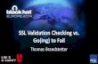 SSL Validation Checking vs. Go(ing) to Fail · 2015-05-28 · SSL Validation Checking vs. Go(ing) to Fail Thomas Brandstetter. Presentation Outline ... Independent security consulting