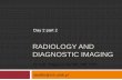 Day 2 part 2 - UMK · RADIOLOGY AND DIAGNOSTIC IMAGING Day 2 part 2 Dr hab. Zbigniew Serafin, MD, PhD serafin@cm.umk.pl