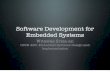 Software Development for Embedded Systemscse.unl.edu/~witty/class/embedded/material/note/software.pdfHardware Trends • Proliferation of complex embedded systems • powerful processors