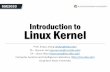 Introduction to Linux Kernel - SKKUcsi.skku.edu/wp-content/uploads/1-intro.pdf · 2020-05-20 · Linux Open-source development began in 1991 First released by Linus Torvalds Linux