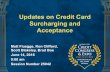 Updates on Credit Card Surcharging and Acceptancecreditcongress.nacm.org/pdfs/Handouts/25042_Updates on...Updates on Credit Card Surcharging and Acceptance Matt Fluegge, Ron Clifford,