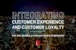 AND CUSTOMER LOYALTY - Lenati · An integrated approach looks holistically at the customer experience in order to estimate the success of potential loyalty marketing tactics –focusing