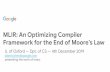 MLIR: An Optimizing Compiler Framework for the …MLIR: An Optimizing Compiler Framework for the End of Moore’s Law U. of Oxford — Dpt. of CS — 4th December 2019 albertcohen@google.com