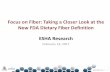Focus onFiber:Taking a Closer Look at the New FDA Dietary ... · Based on the previous Dietary Fiber definition my bar would have 15g of Total Dietary Fiber. New Calculation Based
