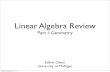 Linear Algebra Review - University of Michigan · The Three-Day Plan • Geometry of Linear Algebra ‣ Vectors, matrices, basic operations, lines, planes, homogeneous coordinates,