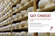 SAY CHEESE! - Mejeriteknisk Selskab · SAY CHEESE! On-line real-time monitoring of cheese quality. 3D fingerprint. kasper@food.ku.dk. Take-home message. Currently the quality of cheese