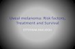 Uveal melanoma: Risk factors, Treatment and Survival...melanoma, the mean tumor thickness was 5.5 mm and metastasis occurred in 8%, 15%, and 25% at 3, 5, and 10 years, respectively.