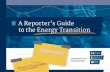 A Reporter’s Guide to the Energy Transition · and utilities agree to phase out nuclear by 2022 EU targets EU sets 2020 climate targets: 20% renew-ables share, 20% GHG reduction,