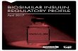 BIOSIMILAR INSULIN REGULATORY PROFILE€¦ · biosimilars, which in turn render them more affordable. Although cost reductions at market launch for biosimilars (20-30 percent) are
