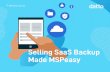Selling SaaS Backup Made MSPeasy - Datto...Selling SaaS Backup Made MSPeasy Introduction IT spending has been steadily shifting from traditional on-premises offerings to cloud services
