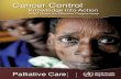 Palliative Care Module 5 Care...Palliative Care Knowledge into Action Cancer Control WHO Guide for Effective Programmes Worldwide, millions of cancer patients could be relieved from