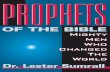 , by Dr. Lester Sumrall....teaching tape, Prophets of the Bible, by Dr. Lester Sumrall. It is a college workbook with space allowed for your personal notes. All scriptures, unless