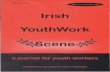 Irish Youth Work · in a variety of print media. Print media included the Irish Times (Leading quality in the Republic), Irish News (2nd paper in northern Ireland and main nationalist