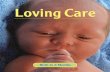 Loving Care - Nova Scotia Health Authority · 2019-11-08 · Introduction Loving Care is the title of this series of books for parents. Each book gives information based on the age
