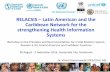 RELACSIS Latin American and the Caribbean Network for the ... · RELACSIS – Latin American and the Caribbean Network for the strengthening Health Information Systems UN Statistics