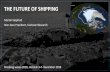 THE FUTURE OF SHIPPING - Breaking Waves 2019 · THE FUTURE OF SHIPPING 4. GROWTH 3. Marke ting 2. Produc t develo pment 1. idea. 20/12/2018 Martin Stopford –SMI 22 November 20th