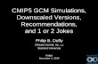 CMIP5 GCM Simulations, Downscaled Versions and … · CMIP5 GCM Simulations, Downscaled Versions and Recommendations Author: joanne.graziano Subject: This is a presentation on CMIP5