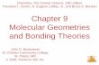 Chapter 9 Molecular Geometries and Bonding Theorieswestchemistry.weebly.com/.../6699537/chapter_9_ppt.pdf · Molecular Geometries and Bonding Chapter 9 Molecular Geometries and Bonding