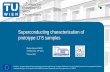 Superconducting characterization of prototype LTS samples · 2019-07-17 · Superconducting characterization of prototype LTS samples Mattia Ortino, ESR13 Atominstitut, TU Wien Vienna