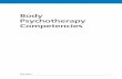 Body Psychotherapy Competencies Psychotherapy...Core Body Psychotherapy Competencies The following are the core areas of body psychotherapy competency: 1. Knowledge of Codes of Ethics