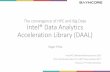 The convergence of HPC and Big Data Intel® Data Analytics ... - Coding high performan… · stages of a data analytics project Abstracted from communication layers and data sources,