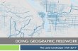 DOING GEOGRAPHIC FIELDWORK - CHRISTINA FRIEDLE · 2020-03-14 · DOING GEOGRAPHIC FIELDWORK The Local Landscape| Fall 2017. People’s perspective of a small town and a big ... Portlandness: