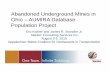Abandoned Underground Mines in Ohio – AUMIRA Database ... · Abandoned Underground Mines in Ohio – AUMIRA Database Population Project ... Abandoned Underground Mines in Ohio –