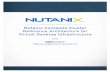 Nutanix Complete Cluster Reference Architecture for ... · capacity and performance versus not enough, which may result in oversizing. Once the infrastructure has been created, grow-ing