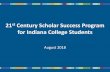 for Indiana College Students - IN.gov - College SSP... · Program Milestones 1990 Indiana creates 21st Century Scholars program 1995 First 21st Century Scholars enroll in college