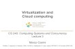 Virtualization and Cloud computing - KAUST · Virtualization and Cloud computing CS 240: Computing Systems and Concurrency Lecture 3 Marco Canini Credits: Y. Agarwal, S. Seshan, CMU