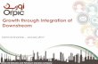 Growth through Integration of Downstream - JCCP · Growth through Integration of Downstream Kamil Al-Shanfari –January 2017 ... 1982 SRC, Sohar, 2006 OPP, Sohar, 2006 AOL, Sohar,