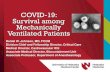 COVID-19: Survival among Mechanically Ventilated Patients - Surviving...May 05, 2020  · MGH / BIDMC Data –March 2020 MGH and BIDMC April 29 in AJRCCM All 66 COVID+ vented patients