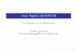Linear Algebra and MATLAB - Badarinzabadarinza.net/download/christian/slides5.pdf · Root nding - Introduction I Determination of roots of a function common problem, e.g. nding local